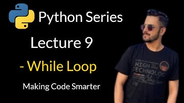 Lecture 9 - While Loop in Python - Urdu/Hindi