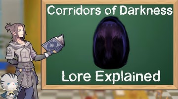 Lore Explained: What are Corridors of Darkness?
