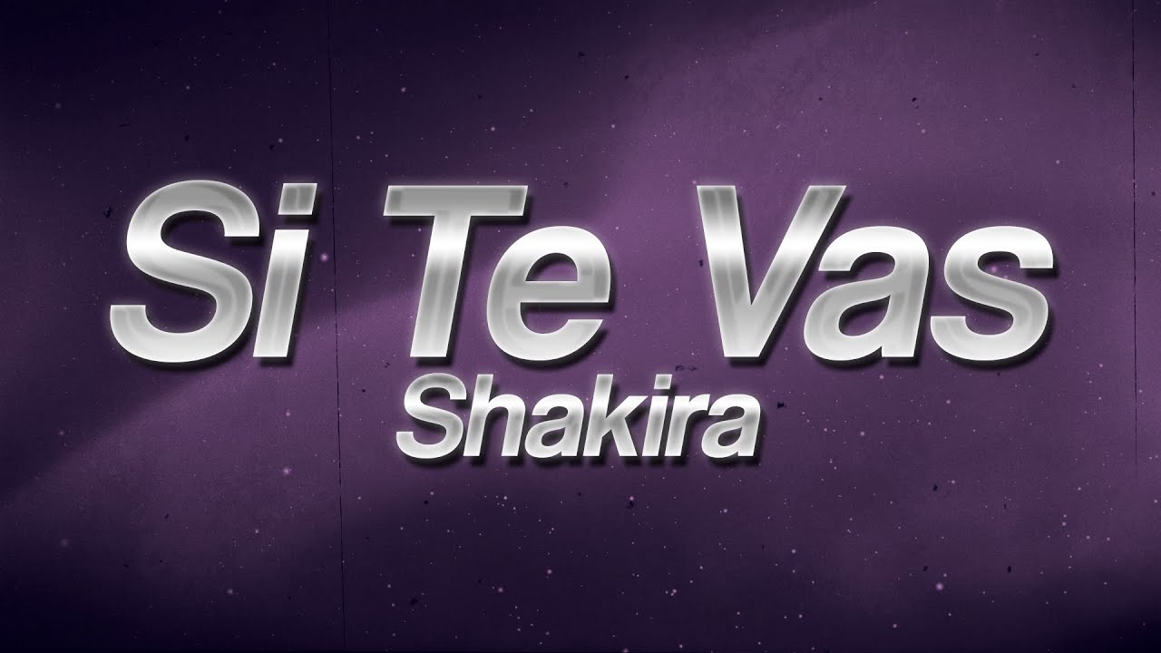 Shakira - Si Te Vas 😢 (Lyrics)