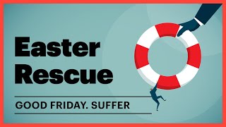 Easter Rescue | Junior High Weekend: Good Friday