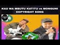 COPYRIGHT SONG KAU WA MBUTU KWAO MONGUNI KATITU