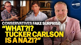 Conservatives FAKE LIKE THEY HAD NO IDEA Tucker Carlson is a Nazi!!!