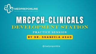 MRCPCH-CLINICAL | Development station mock session by Dr. Shaneela Asad | Medpreponline