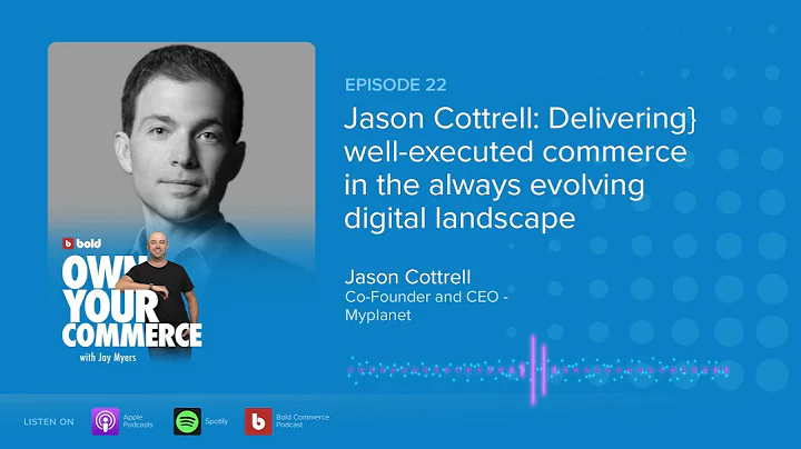 EP 22: Jason Cottrell:  Well-executed commerce in ...