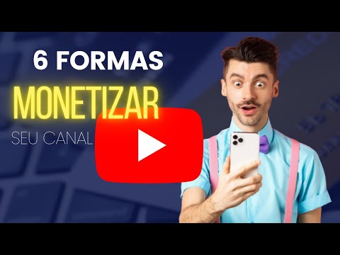 6 Formas de Monetizar seu Canal no Youtube!