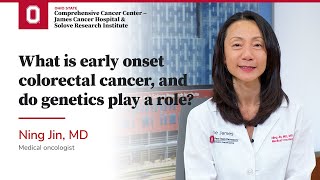 What is early onset colorectal cancer, and do genetics play a role? | OSUCCC – James