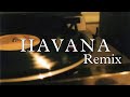 Camila Cabello | Ft. Young Thug - Havana [ Remix ]