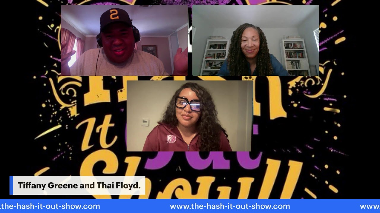 Шоу «Hash It Out». Эпизод 237 с Тиффани Грин и Таем Флойдом.