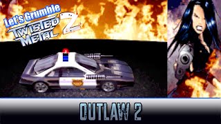 Let’s Grumble: Twisted Metal 2 - Outlaw 2