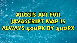 ArcGIS API for JavaScript map is always 400px by 400px (4 Solutions!!)