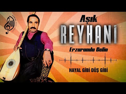 Aşık Reyhani - Hayal Gibi Düş Gibi