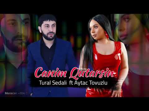 Tural Sedali Ft Aytac Tovuzlu - Canim Qutarsin 2021