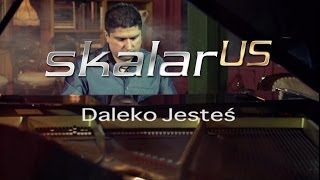 SKALAR us - Daleko Jestes (Zapowiedź)