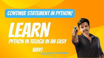 Continue statement in Python! Learn python in an easy way in telugu! Yours Kaushik Adiraju!