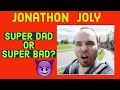 Jonathon Joly ……super dad or super bad?