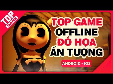 [Topgame] Top Game Offline Sở Hữu Đồ Họa Ấn Tượng Cho Android - IOS 2019