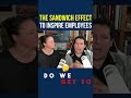 The Sandwich Effect to Inspire Employees