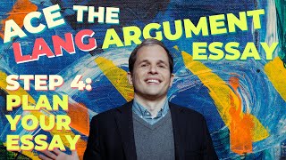 Ace the AP Lang Argument Essay - Step 4: Plan the Essay