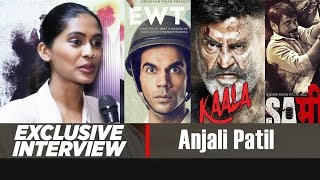 Exclusive Interview With Anjali Patil Sameer, Kaala & Newton Movie