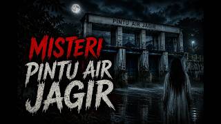 MISTERI PINTU AIR JAGIR
