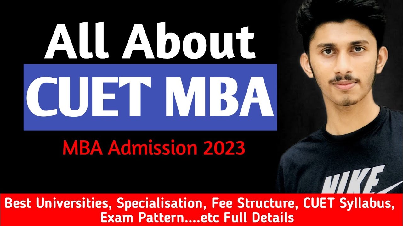 CUET MBA 2023 Full Details: What You Need to Know