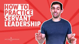 How to Practice Servant Leadership