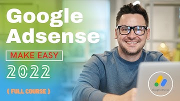 Google AdSense Made Easy in 2022