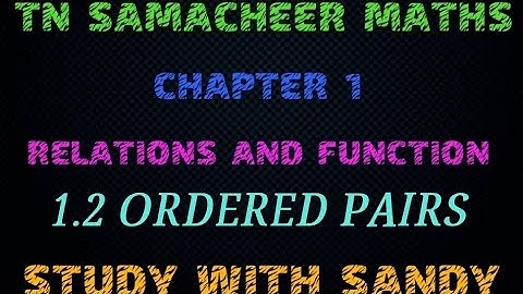 ordered pairs/TN 10TH SAMACHEER MATHS/ CHAPTER 1/ RELATION AND FUNCTION.