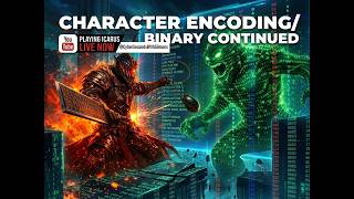 Character Encoding - ASCII / Binary Continued - BAD AUDIO
