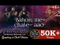 Bahon Me Chale Aao The Royal Symphony Choir Lata Mangeshkar 20 Musicians Live Bahon Me Chale Aao The Royal Symphony Choir Lata Mangeshkar 20 Musicians Live