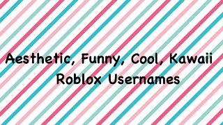25 Aesthetic Funny Cool And Kawaii Roblox Usernames Youtube - roblox names cute usernames for girls