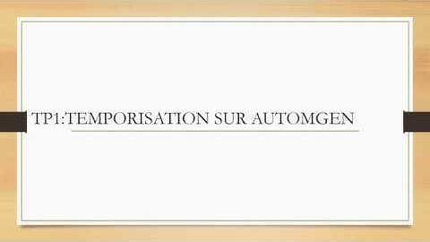 TP1 AUTOMGEN: TEMPORISATION