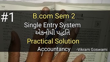 #1 Single Entry System એકનોધી પદ્ધતિ | Practical Solution | B.com Sem 2 | Accountancy