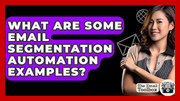 What Are Some Email Segmentation Automation Examples? - TheEmailToolbox.com