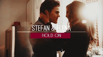 ► Stefan & Elena | Hold on