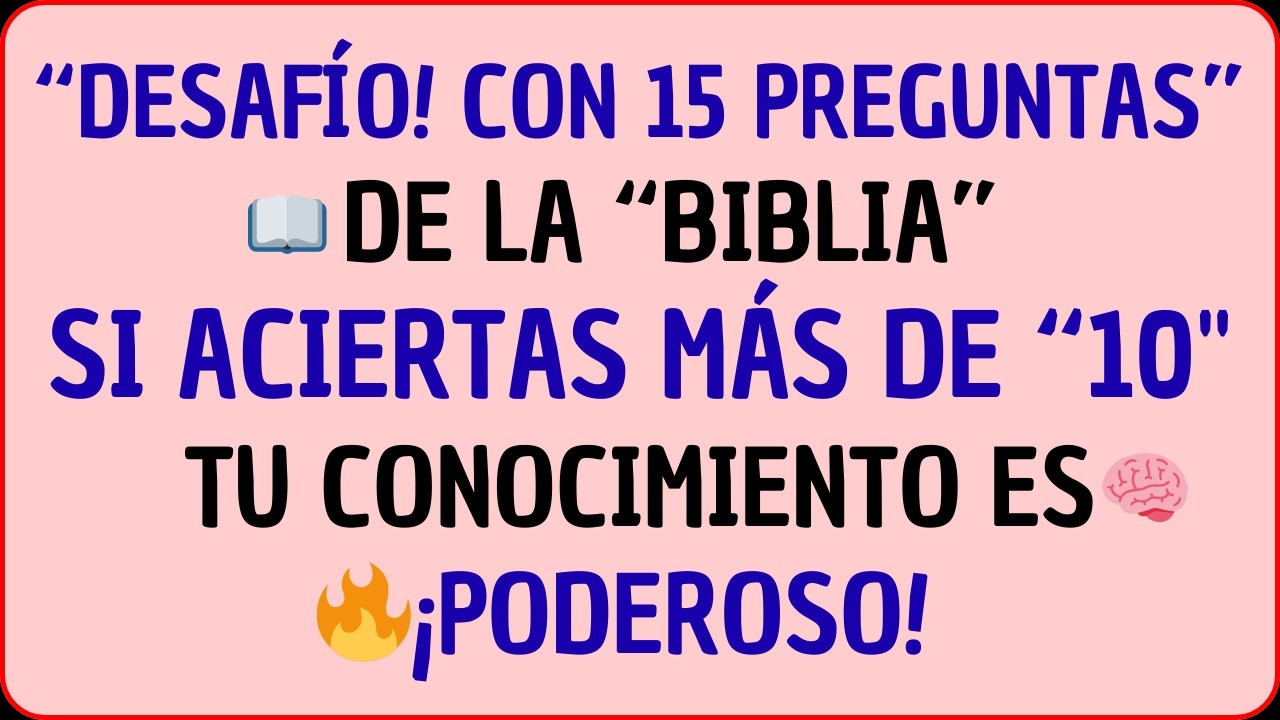 15 Preguntas MUY Difíciles de la Biblia 📖 | Si Aciertas 10 o Más, Tu Conocimiento es PODEROSO💪