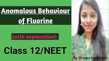 Anomalous Behaviour of Fluorine || Group 17 Elements || p-block: Class 12/NEET