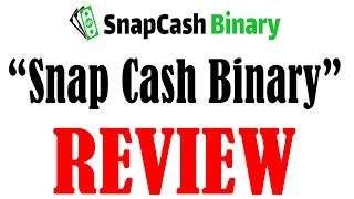 My Honest Review of "Snap Cash Binary".. Scam or Legit?