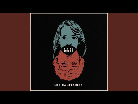 Little Mouth - Los Campesinos!