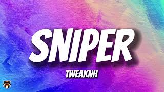 Tweaknh  Sniper  I Dont Wanna Be A Rapper I Want To Be A Sniper