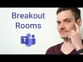 How to use Breakout Rooms in Microsoft Teams