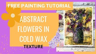 Painting Abstract Flowers in Cold Wax and Oils: Easy Tutorial for Beginners#flowerpainting #coldwax