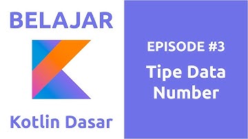 Belajar Kotlin Dasar - 3 Tipe Data Number