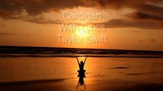 (CARDIGAN) with LYRICS By Taylor Swift