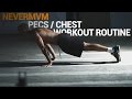 Nevermvm  pecschest workout routine