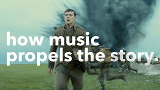 1917 - How Music Propels The Story