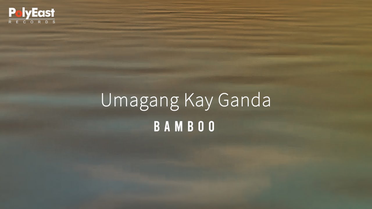 Bamboo   Umagang Kay Ganda   Official Lyric Video