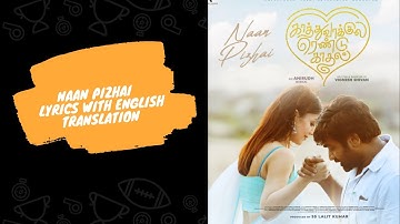 Naan Pizhai | Lyrics with English Translation | Kaathuvaakula Rendu Kaadhal | Vignesh Shivan