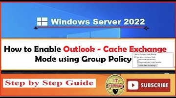 How to Enable Outlook Exchange Cache Mode using Group Policy