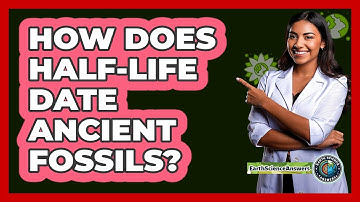 How Does Half-life Date Ancient Fossils? - Earth Science Answers
